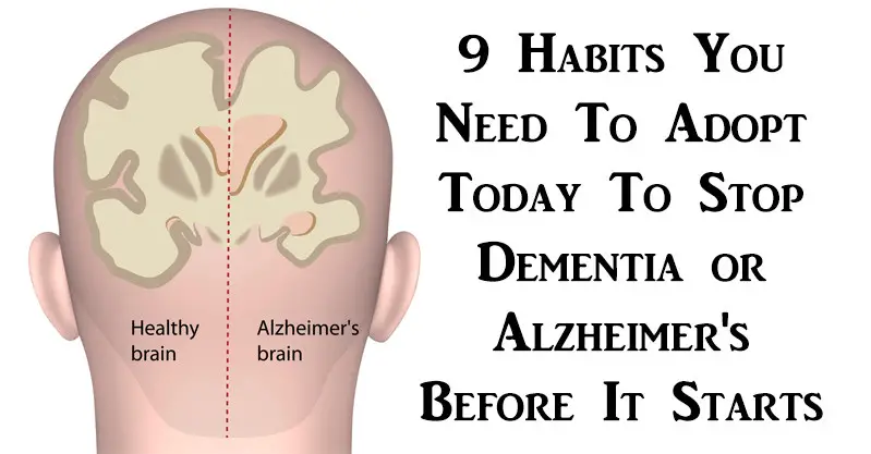 9 Habits You Need To Implement Today To Prevent Dementia & Alzheimer’s