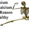Magnesium, NOT Calcium, Is The Key To Healthy Bones