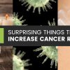 What Causes Cancer?- 11 Unexpected Things