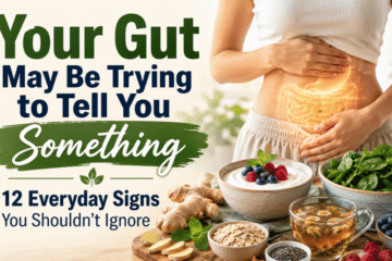 Your Gut May Be Trying to Tell You Something: 12 Everyday Signs You Shouldn’t Ignore